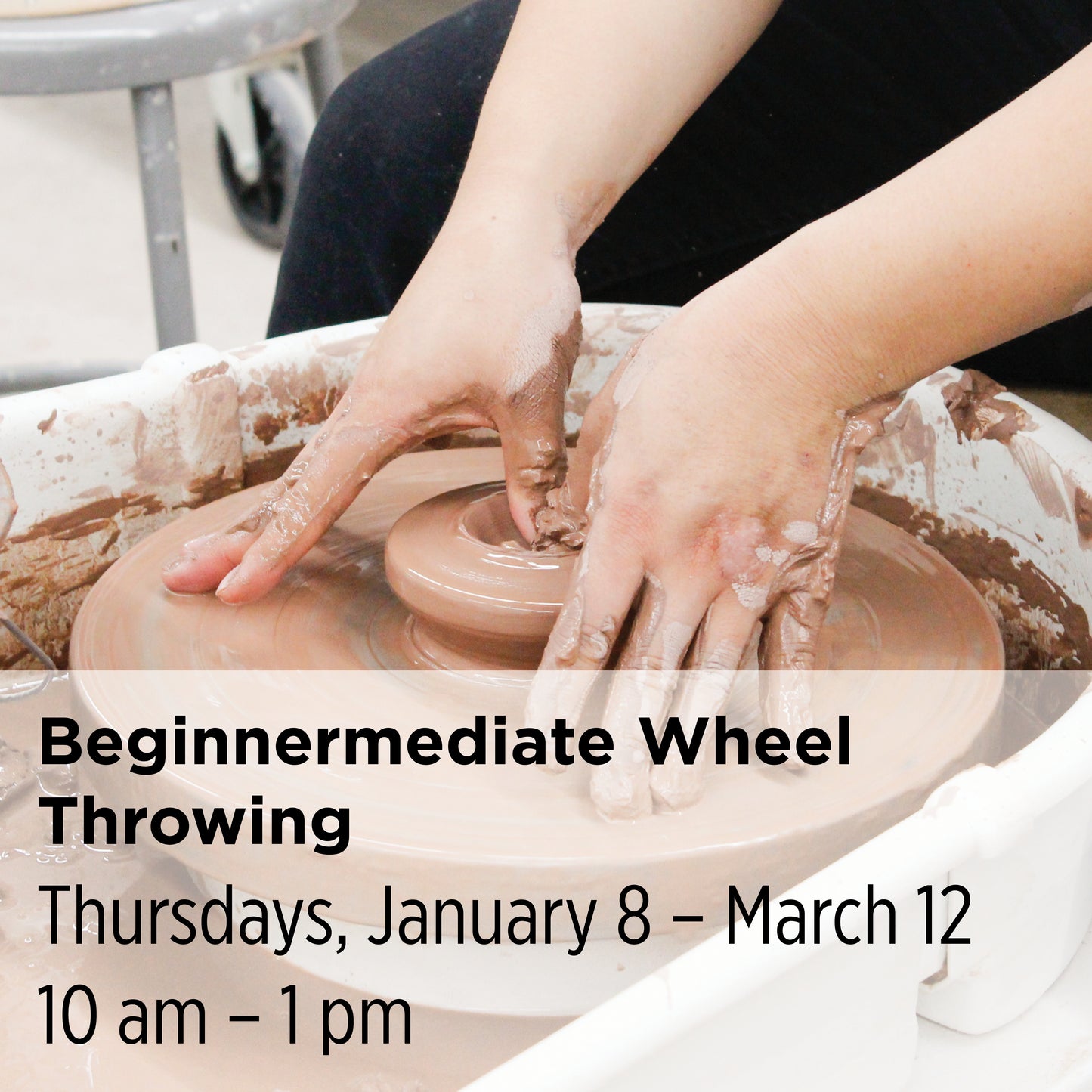 Beginnermediate Wheel Throwing, 26WBW13