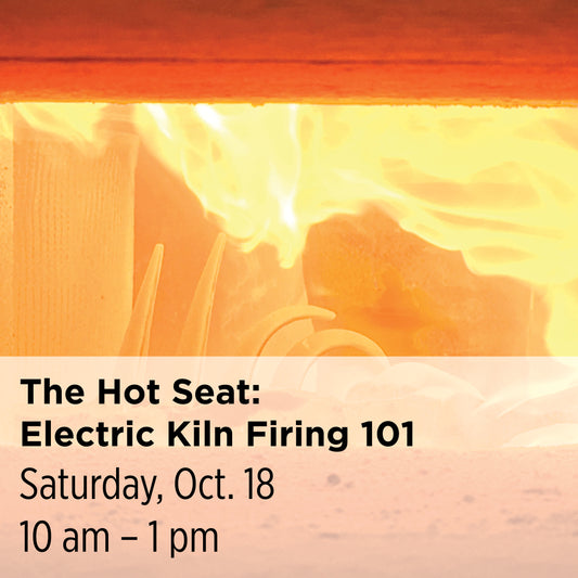 The Hot Seat: Electric Kiln Firing 101, 25FT6