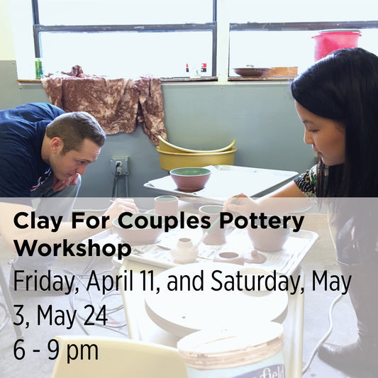 Clay for Couples Pottery Workshops
