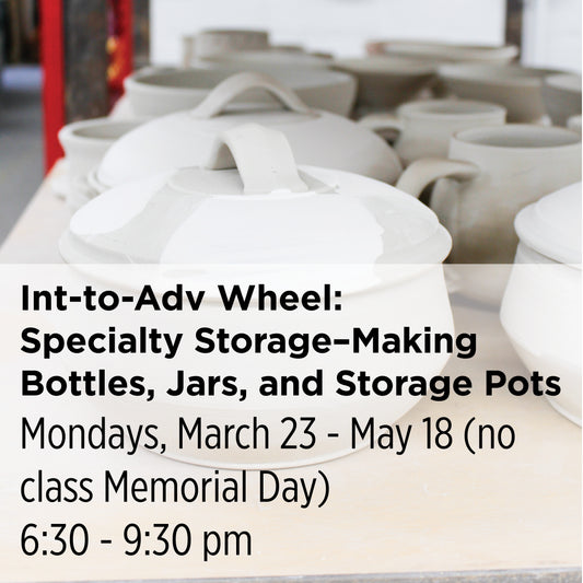 Int-to-Adv Wheel: Specialty Storage: Making Bottles, Jars, and Storage Pots, 26SpAW1