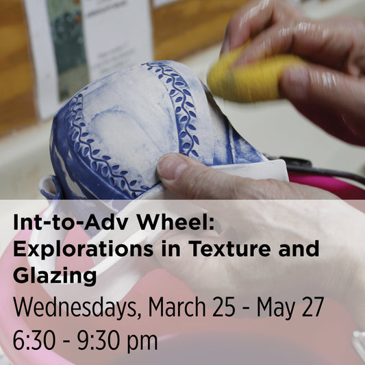 Int-to-Adv Wheel: Explorations in Texture and Glazing, 26SpAW4