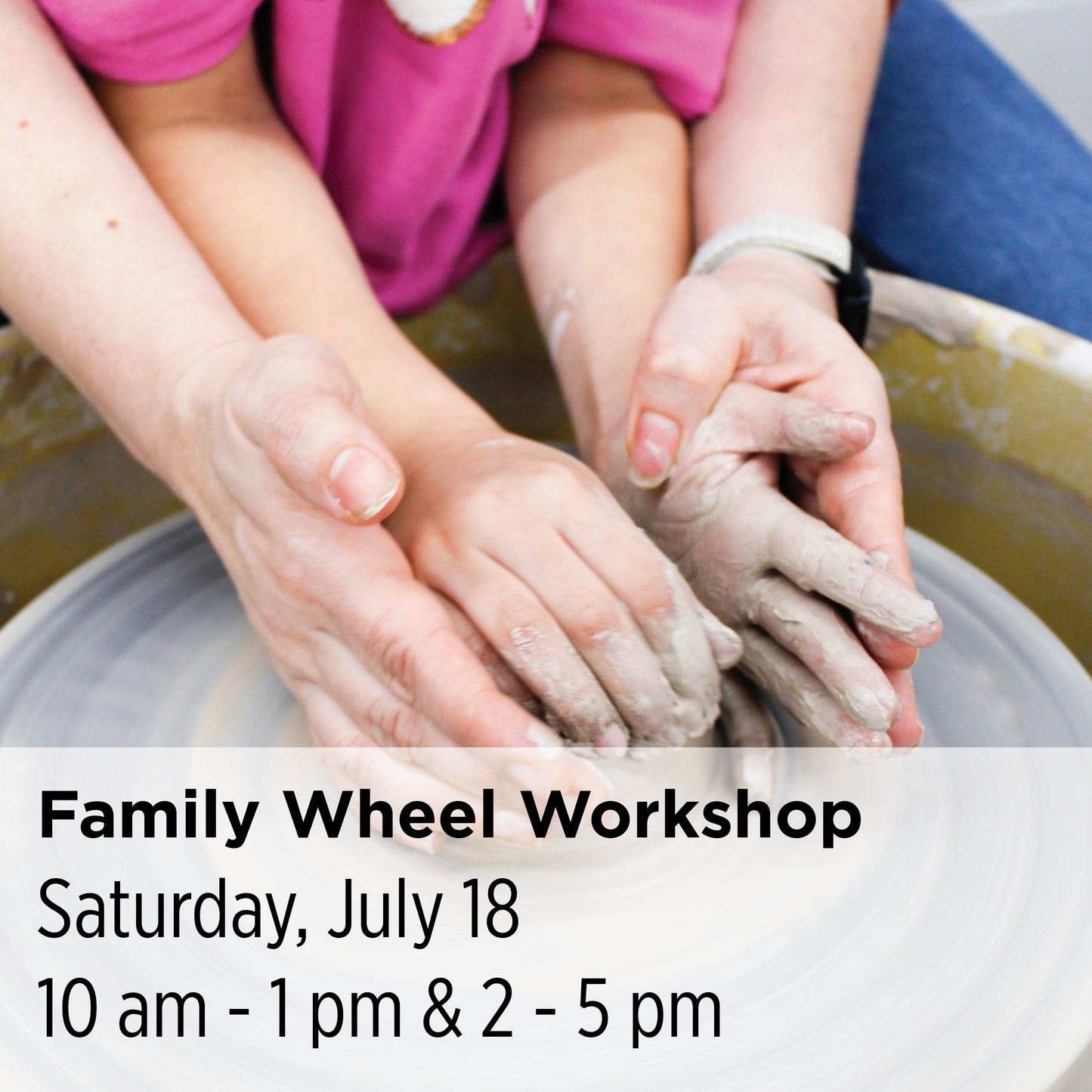 Family Wheel Throwing Workshop