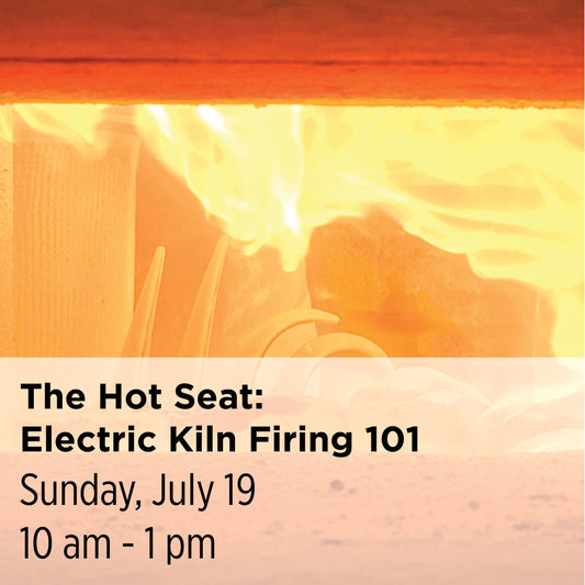 The Hot Seat: Electric Kiln Firing 101, 26SuT1
