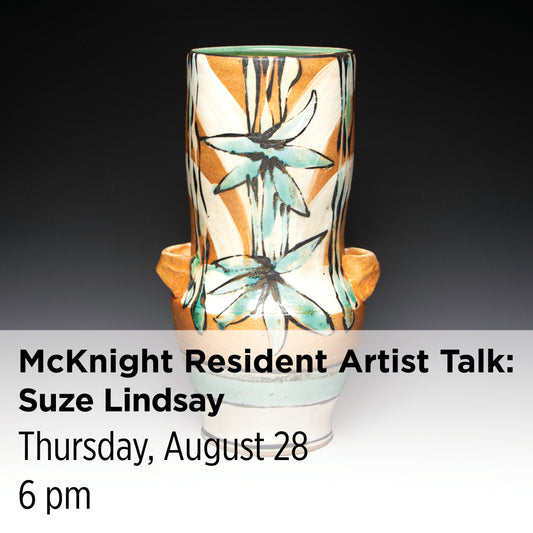 McKnight Resident Artist Talk: Suze Lindsay
